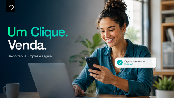 Pagamento com um clique: como one-click aumenta conversão sem abrir mão de segurança
