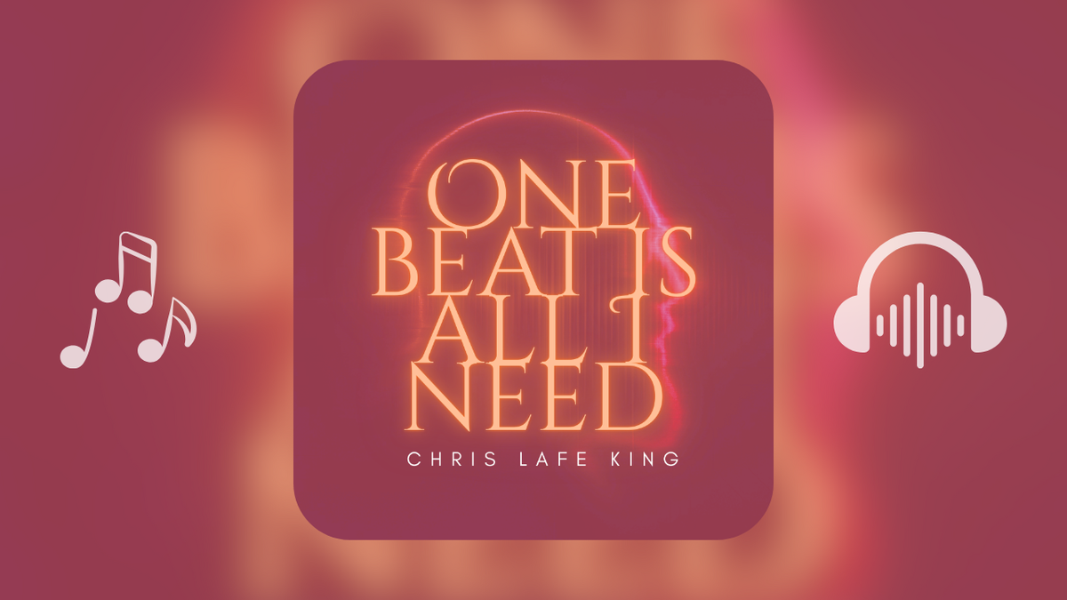 One Beat Is All I Need