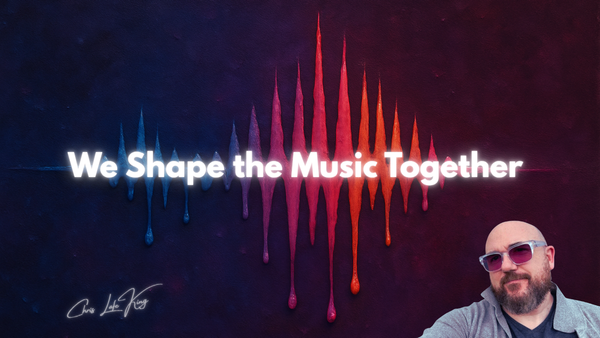 We Shape the Music Together