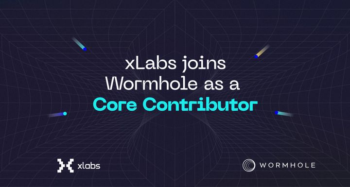🌀 xLabs Receives Wormhole Foundation Grant to Become Core Contributor