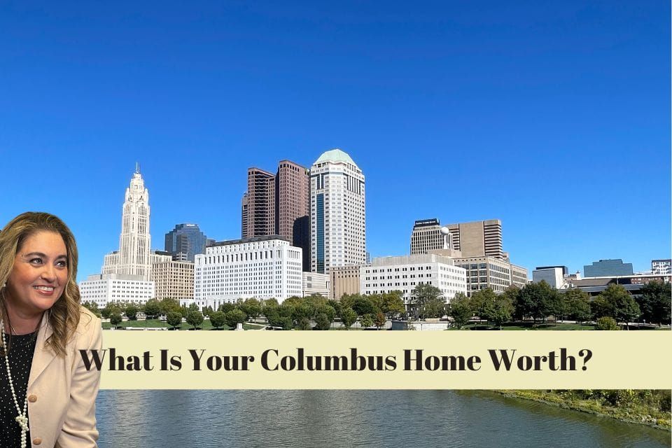 How Much Is Your Columbus Area Home Really Worth Right Now?