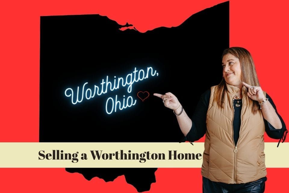 Selling Your Home in Worthington, Ohio in 2026: What Every Worthington Seller Needs to Know Before You List