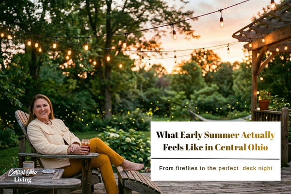 What Early Summer Actually Feels Like in Central Ohio
