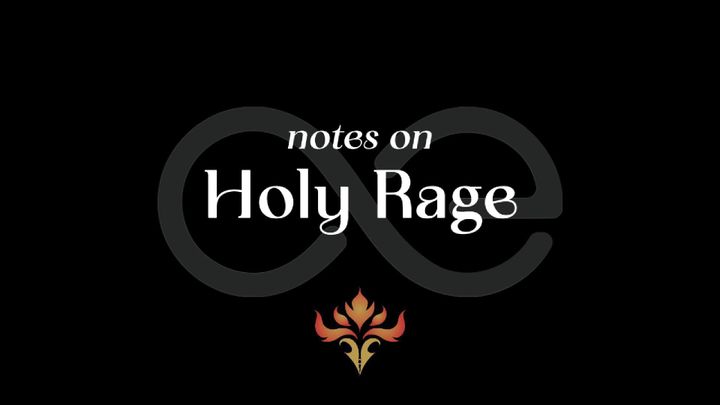 Notes on Holy Rage
