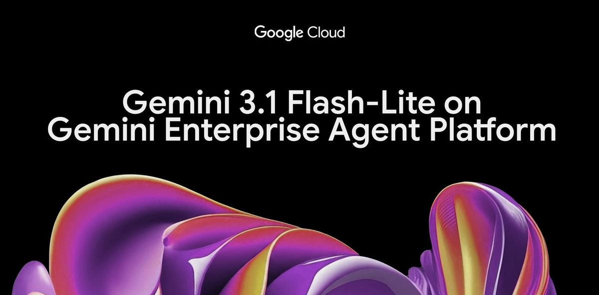 Google shipped Gemini 3.1 Flash-Lite in General Availability (2 minute read)