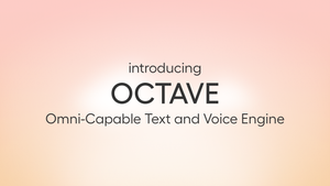 Hume AI launches Octave, bringing dynamic voices to developers