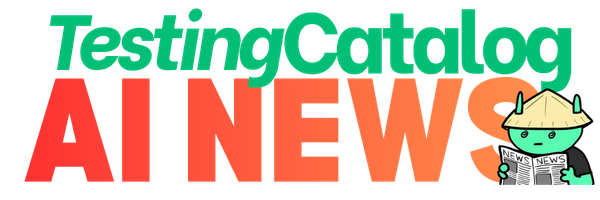 TestingCatalog AI News