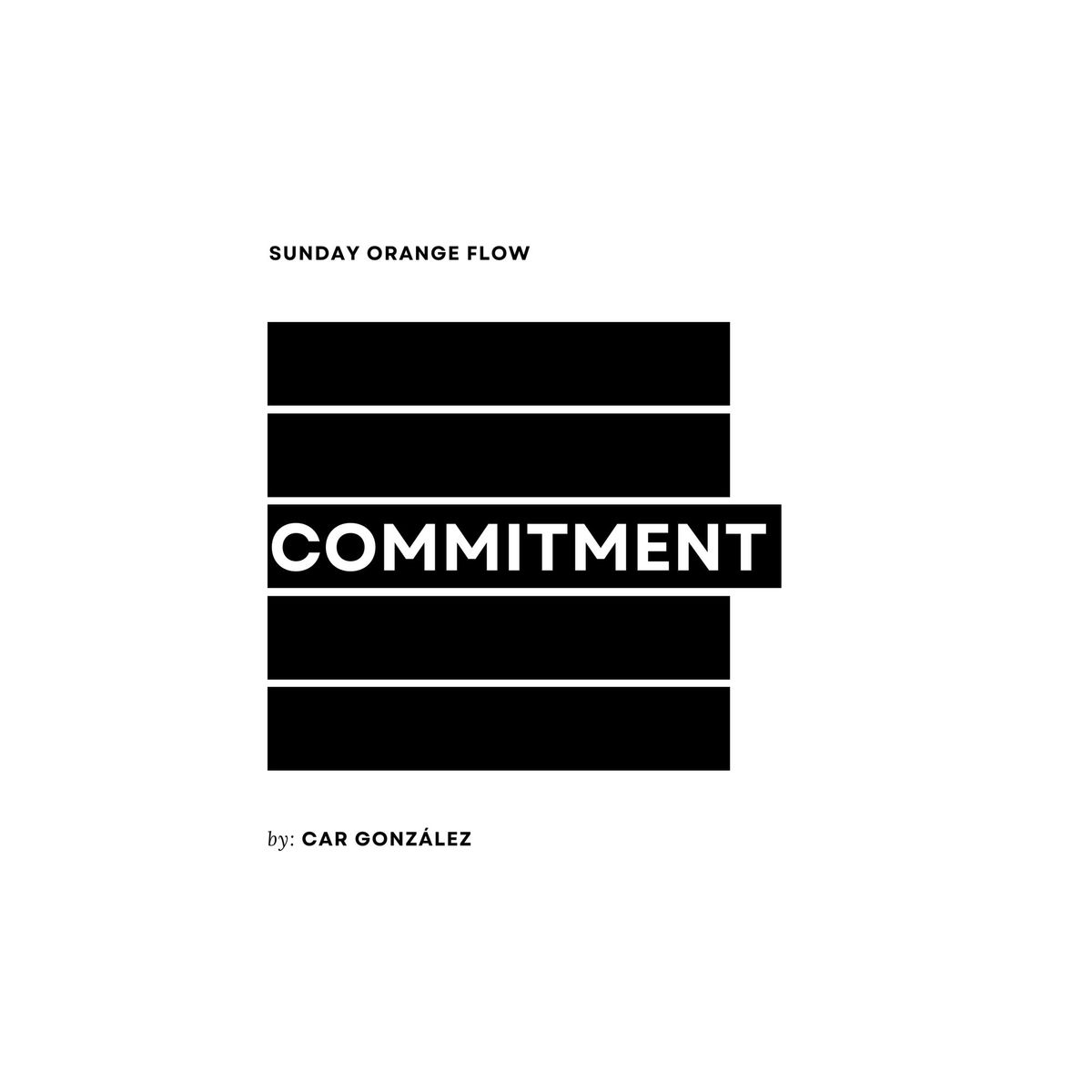 Commitment - Sunday Orange Flow