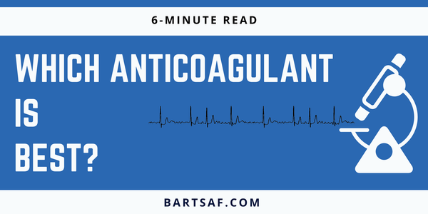 Which anticoagulant is best?