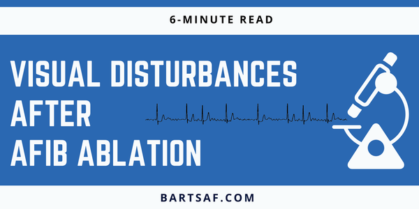 Visual Disturbances after AFib Ablation