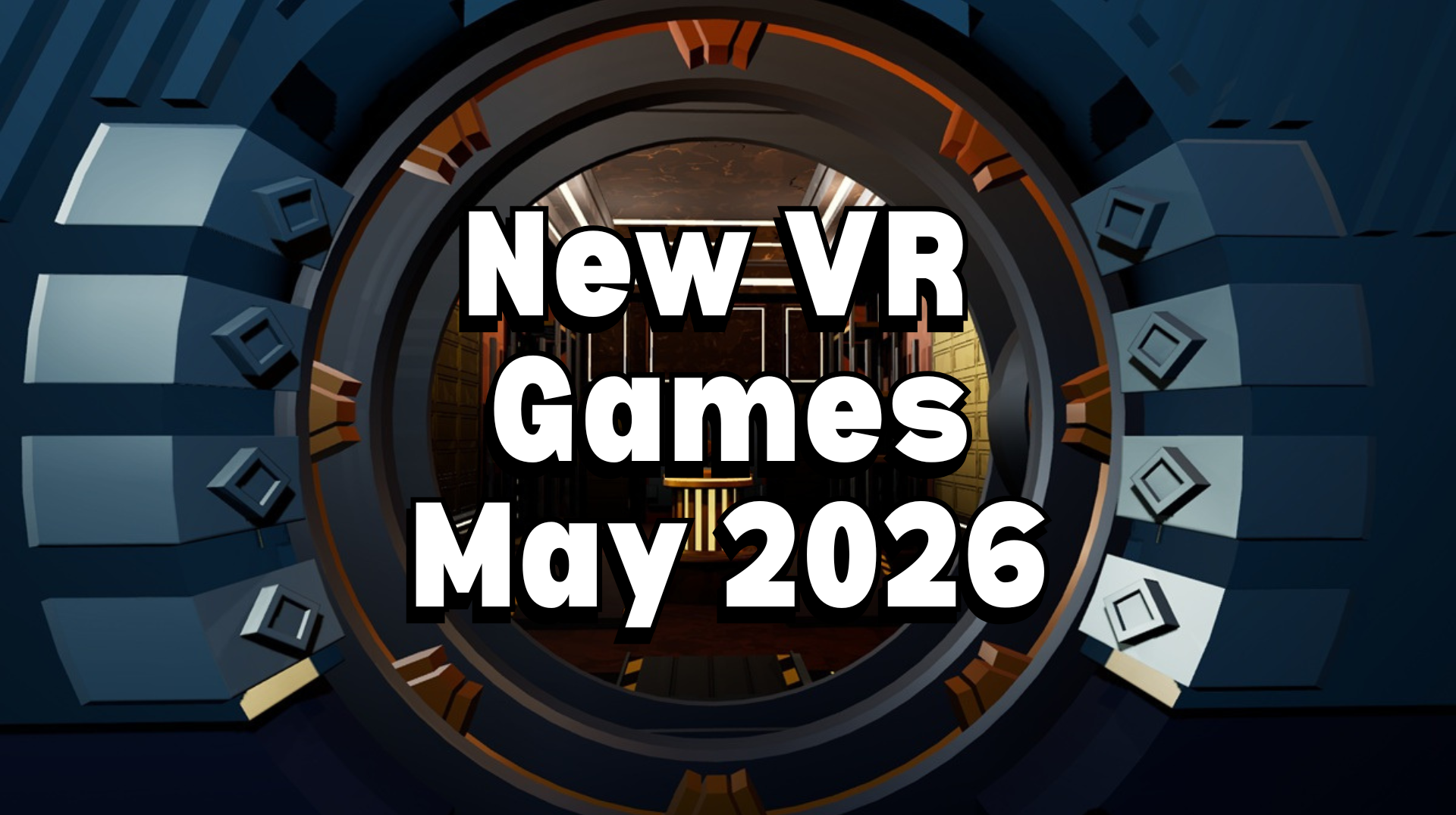 New VR Games And Releases May 2026: Meta Quest, SteamVR, and PlayStation VR2