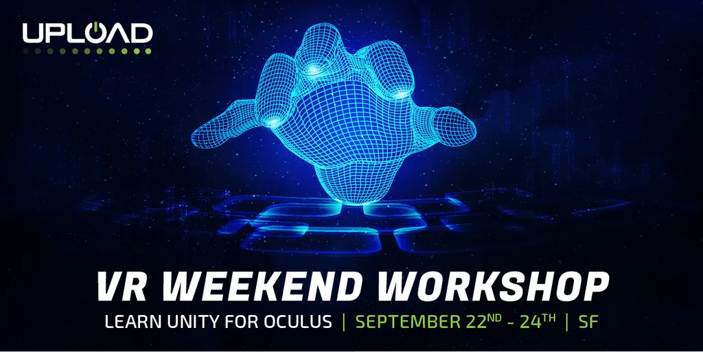 Upload SF Workshop: Intro To VR Design And Development With Unity