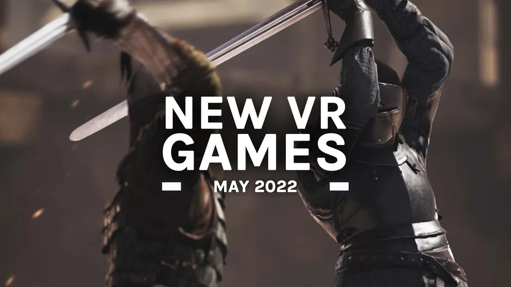 New VR Games May 2022: All The Biggest Releases