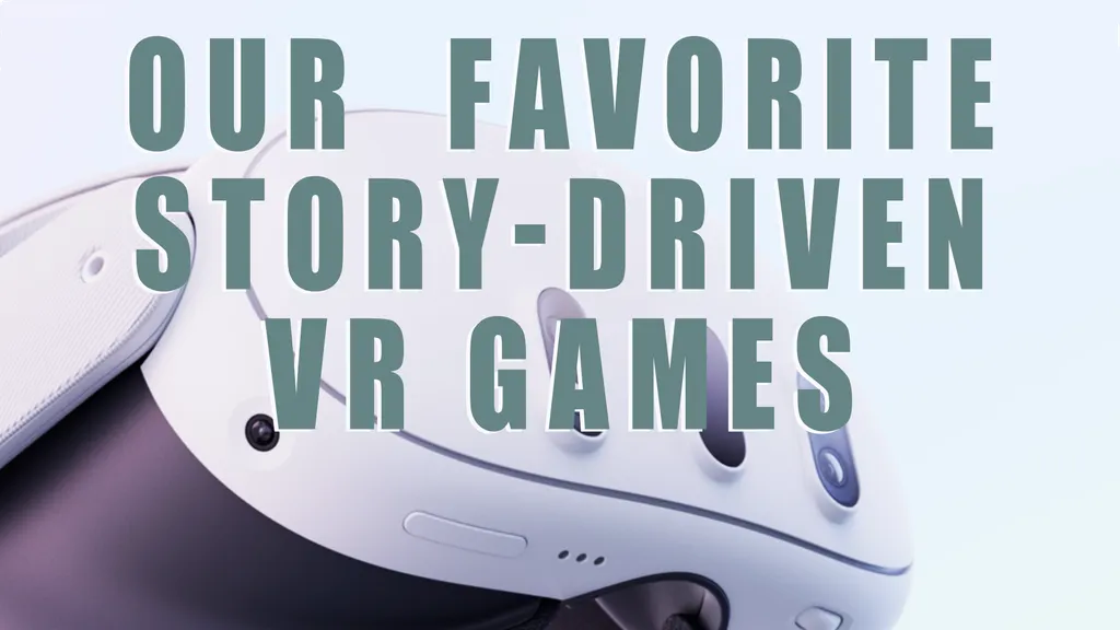 10 Of Our Favorite Story-Driven VR Games Of All Time