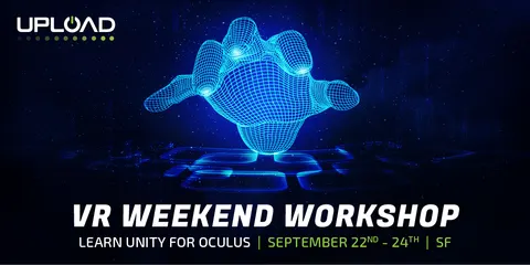Upload SF Workshop: Intro To VR Design And Development With Unity