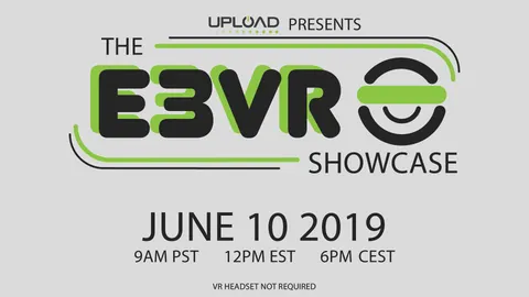 UploadVR Announces The First Ever E3 VR Showcase