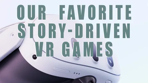 10 Of Our Favorite Story-Driven VR Games Of All Time