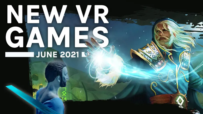 New VR Games June 2021: All The Biggest Releases