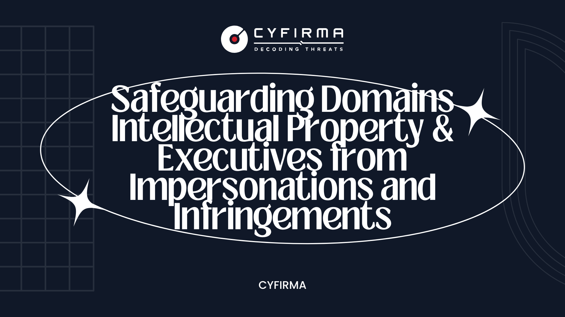 Safeguarding Domains Intellectual Property & Executives from Impersonations and Infringements