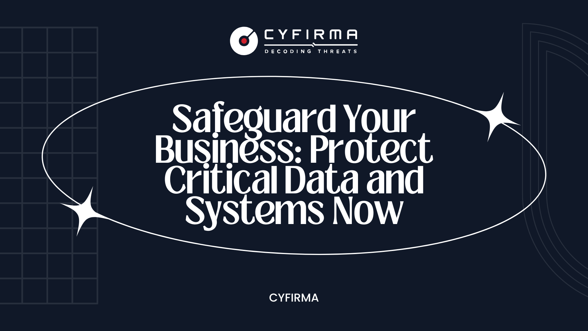 Safeguard Your Business: Protect Critical Data and Systems Now