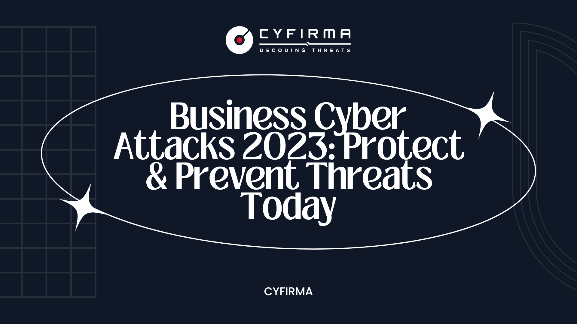 Business Cyber Attacks 2023: Protect & Prevent Threats Today