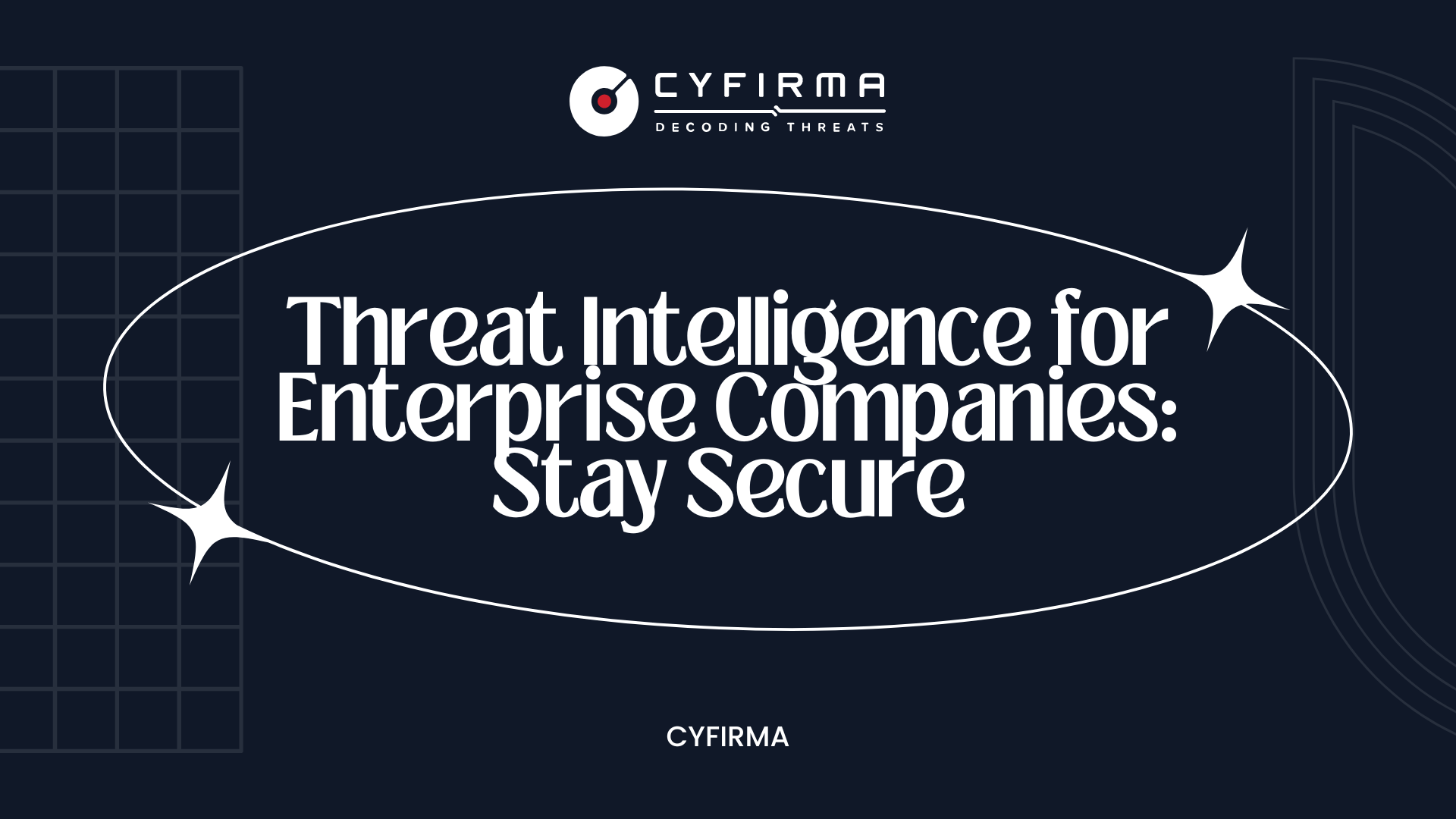Threat Intelligence for Enterprise Companies: Stay Secure