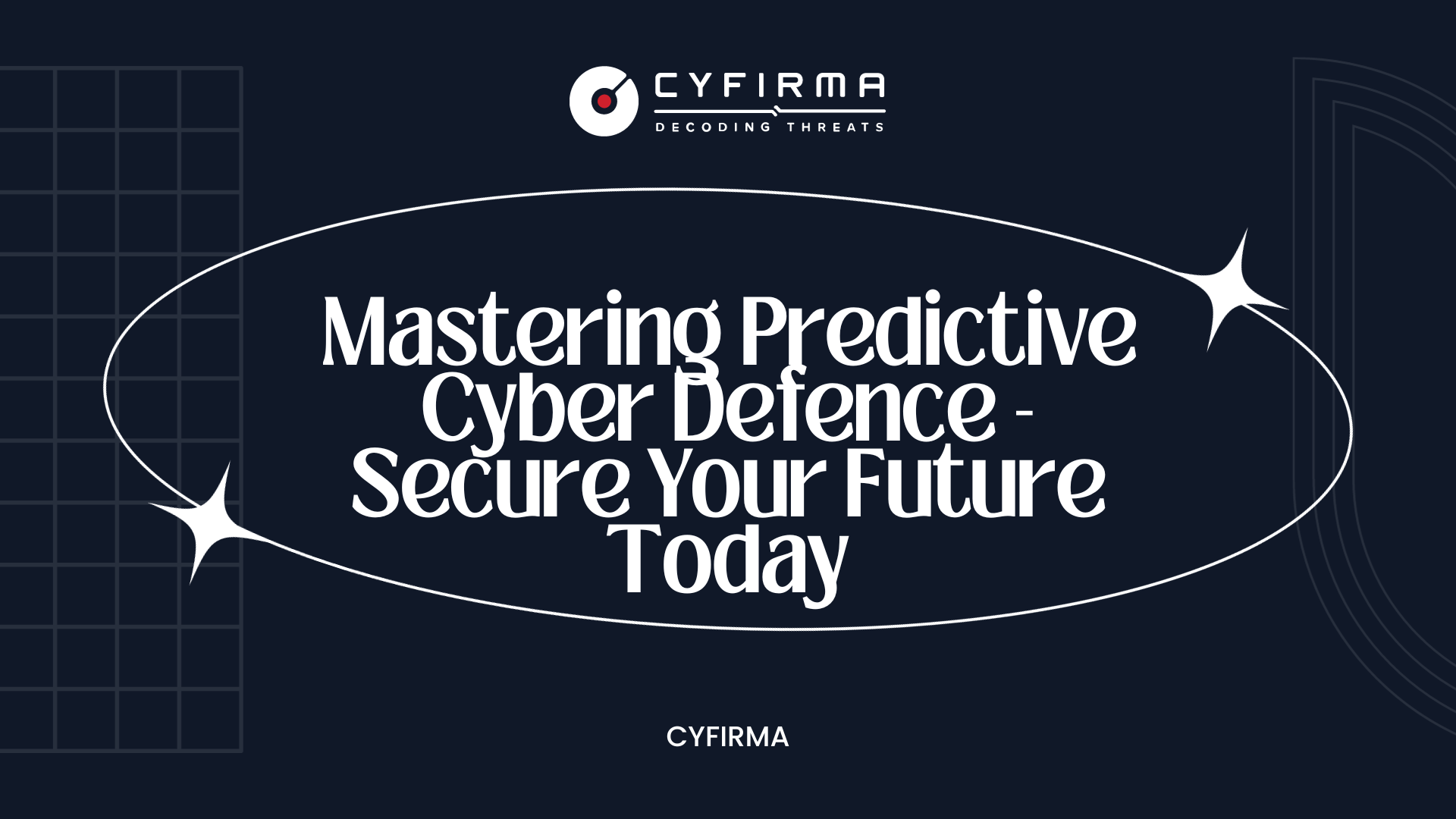 Mastering Predictive Cyber Defence - Secure Your Future Today