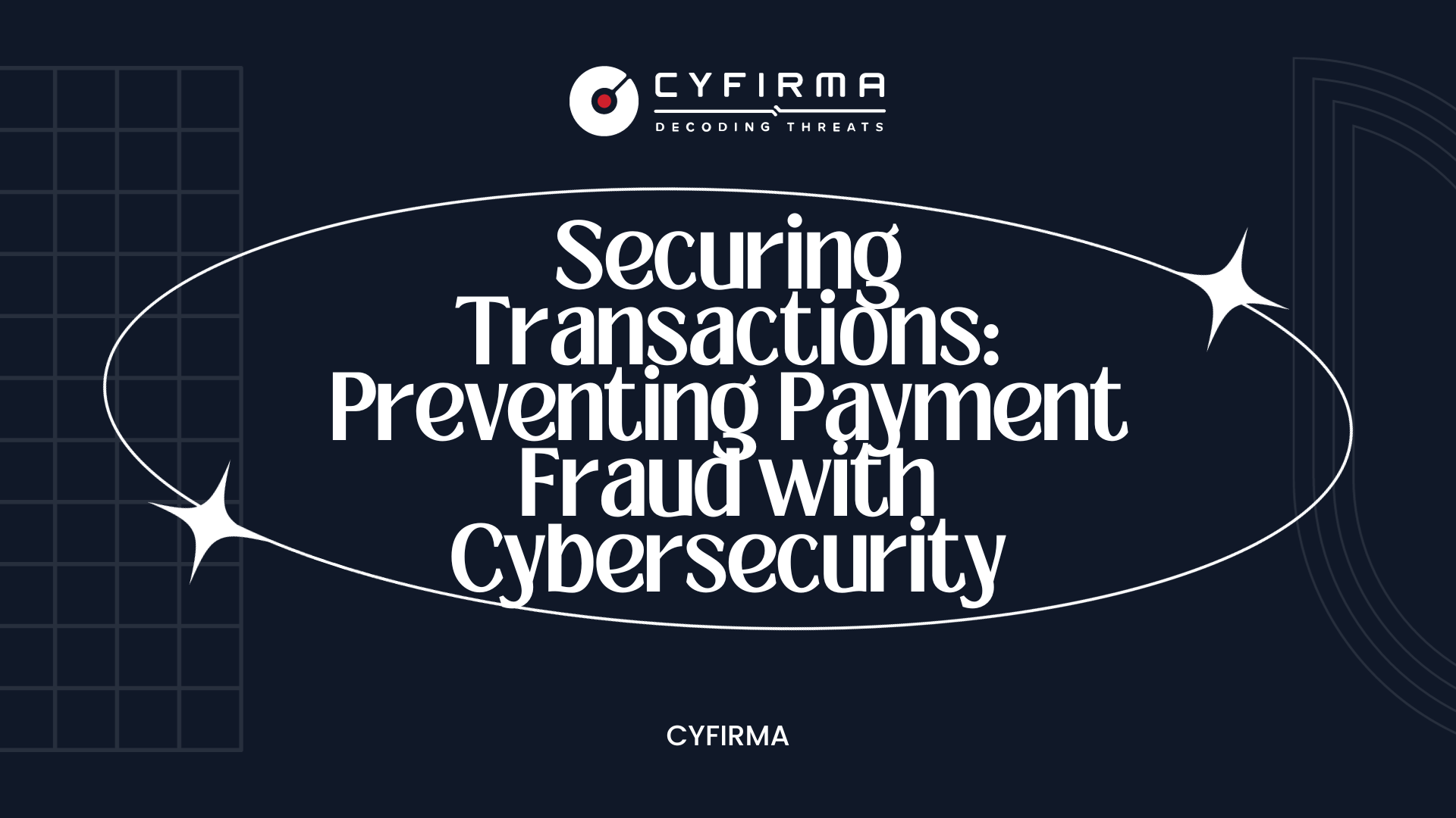 Securing Transactions: Preventing Payment Fraud with Cybersecurity