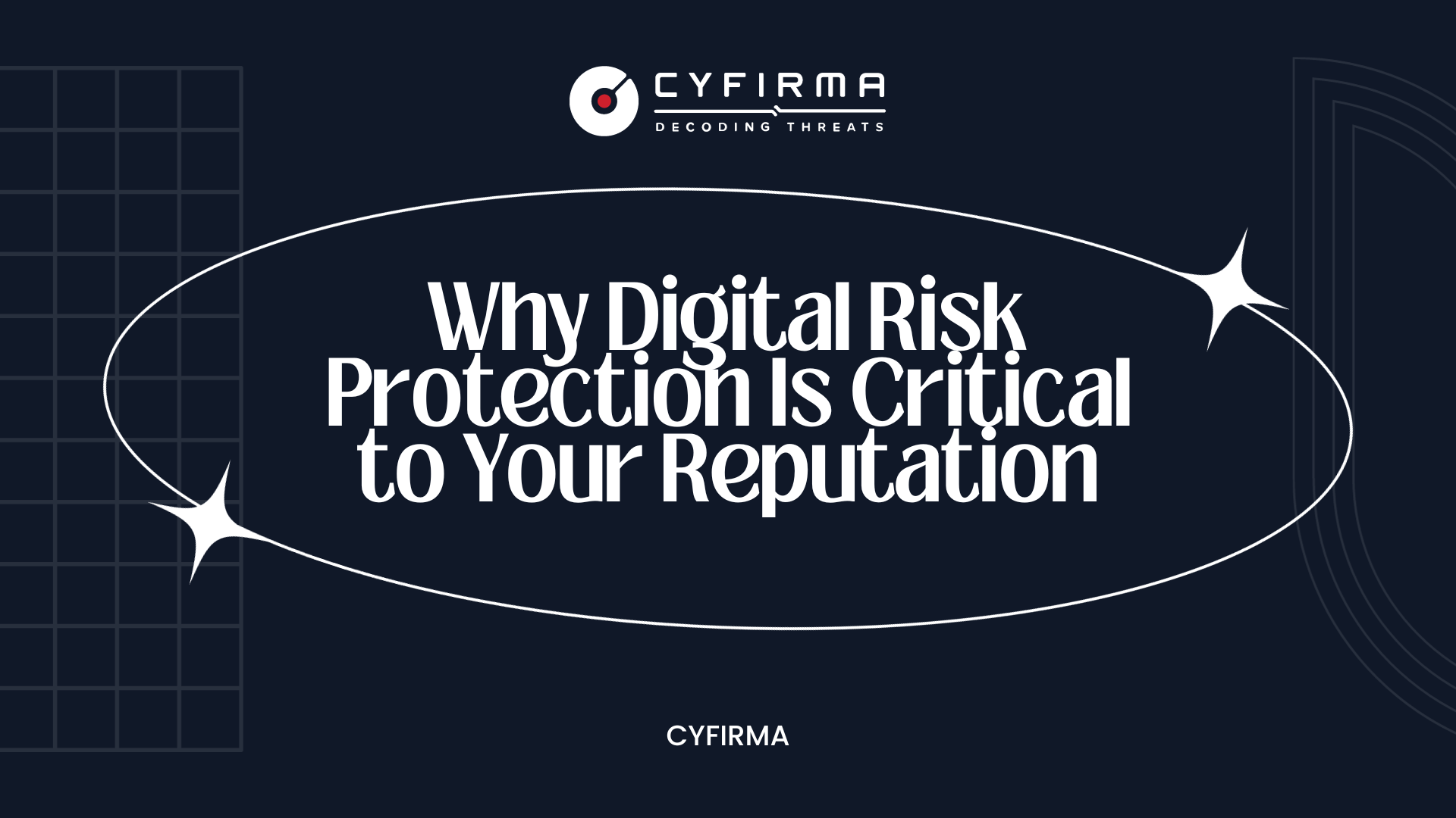 Why Digital Risk Protection Is Critical to Your Reputation