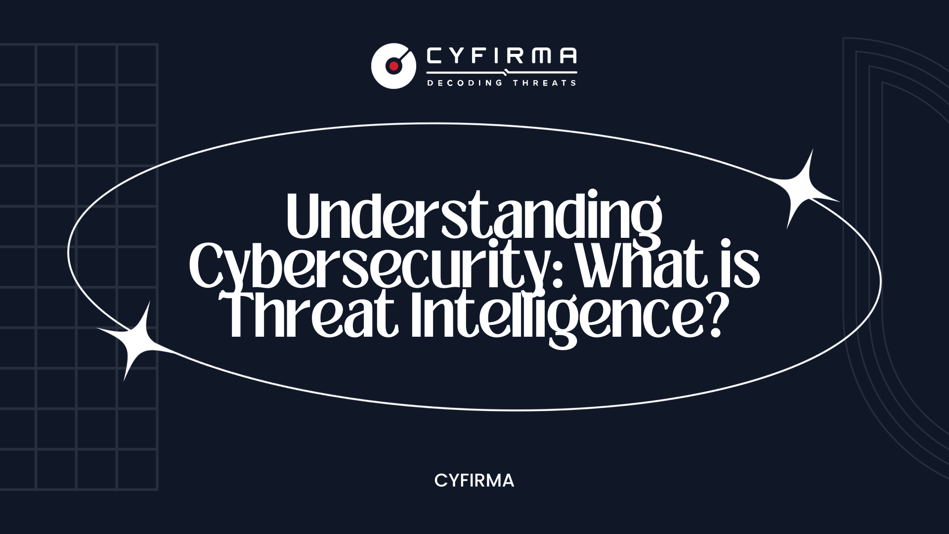 Understanding Cybersecurity: What is Threat Intelligence?