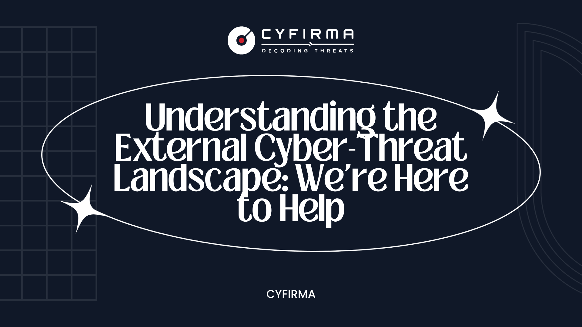 Understanding the External Cyber-Threat Landscape: We're Here to Help