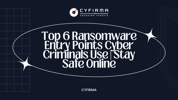 Top 6 Ransomware Entry Points Cyber Criminals Use | Stay Safe Online