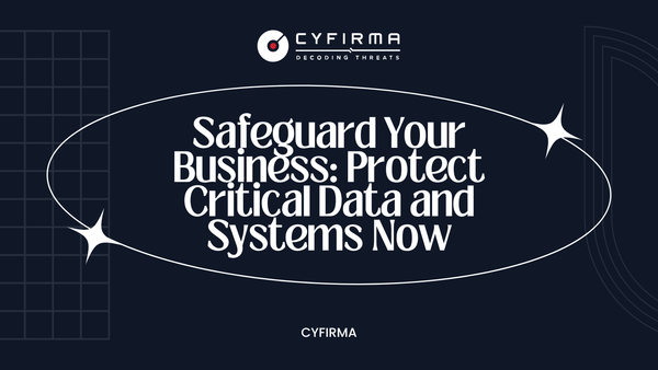 Safeguard Your Business: Protect Critical Data and Systems Now