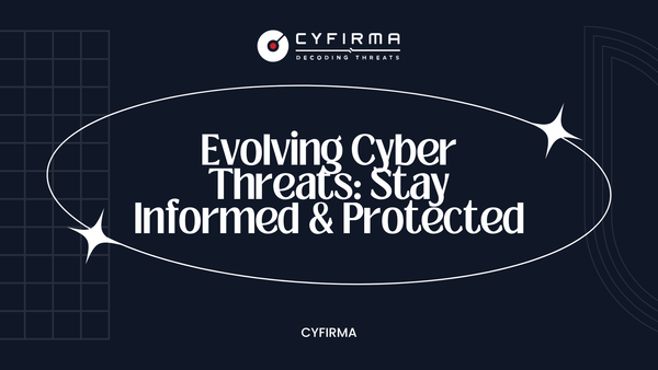 Evolving Cyber Threats: Stay Informed & Protected