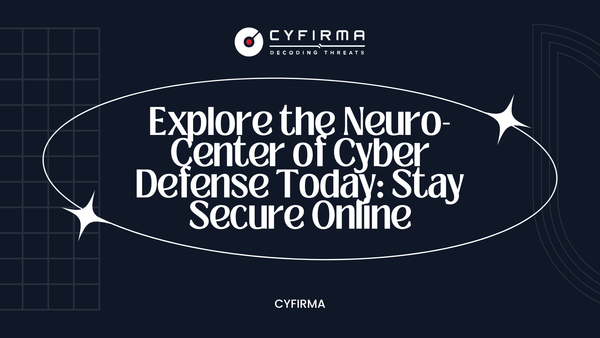 Explore the Neuro-Center of Cyber Defense Today: Stay Secure Online