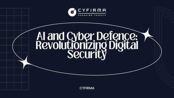 AI and Cyber Defence: Revolutionizing Digital Security