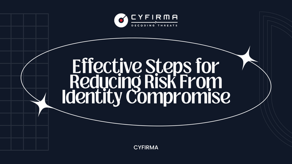 Effective Steps for Reducing Risk From Identity Compromise