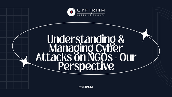 Understanding & Managing Cyber Attacks on NGOs - Our Perspective