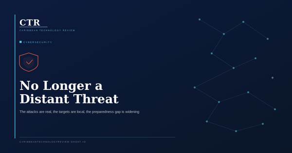 No Longer a Distant Threat: Cyber Risk in the Caribbean
