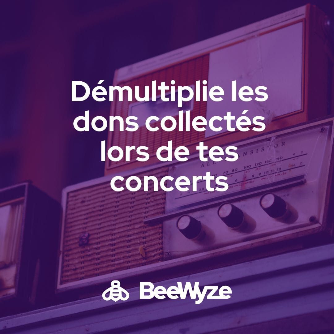 Démultiplie les dons collectés lors de tes concerts