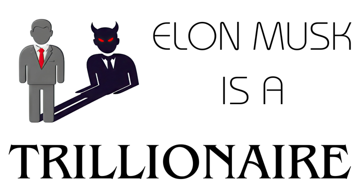 Elon Musk Is A Trillionaire