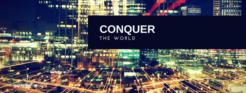 Conquer the World
