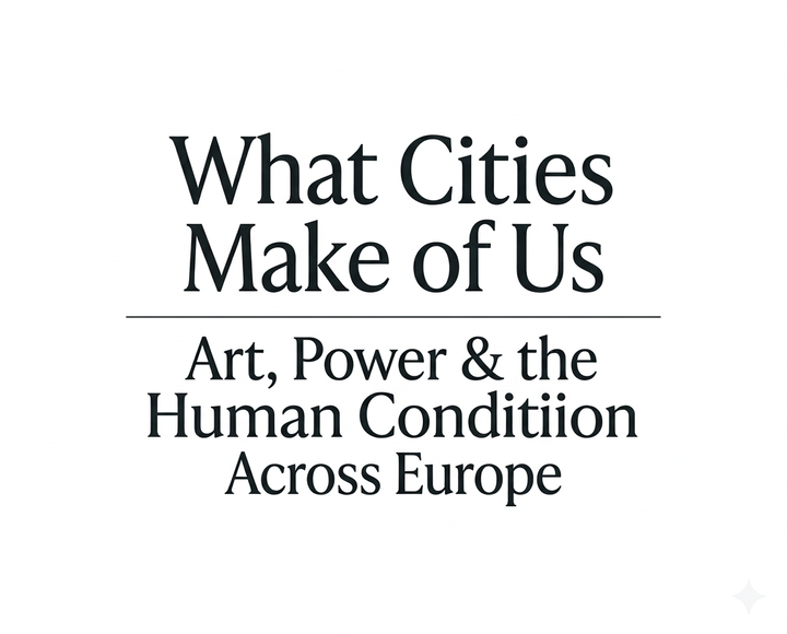 Art] What Cities Make of Us: Art, Power & the Human Condition Across Europe | Rome & Naples: The Weight of Ruins and the Art of Living Anyway (18/22)