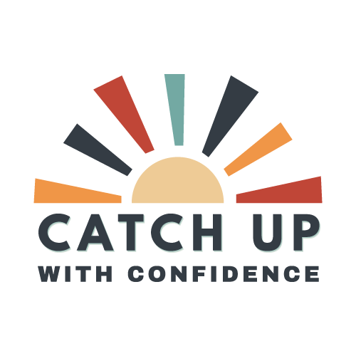 Catch Up With Confidence