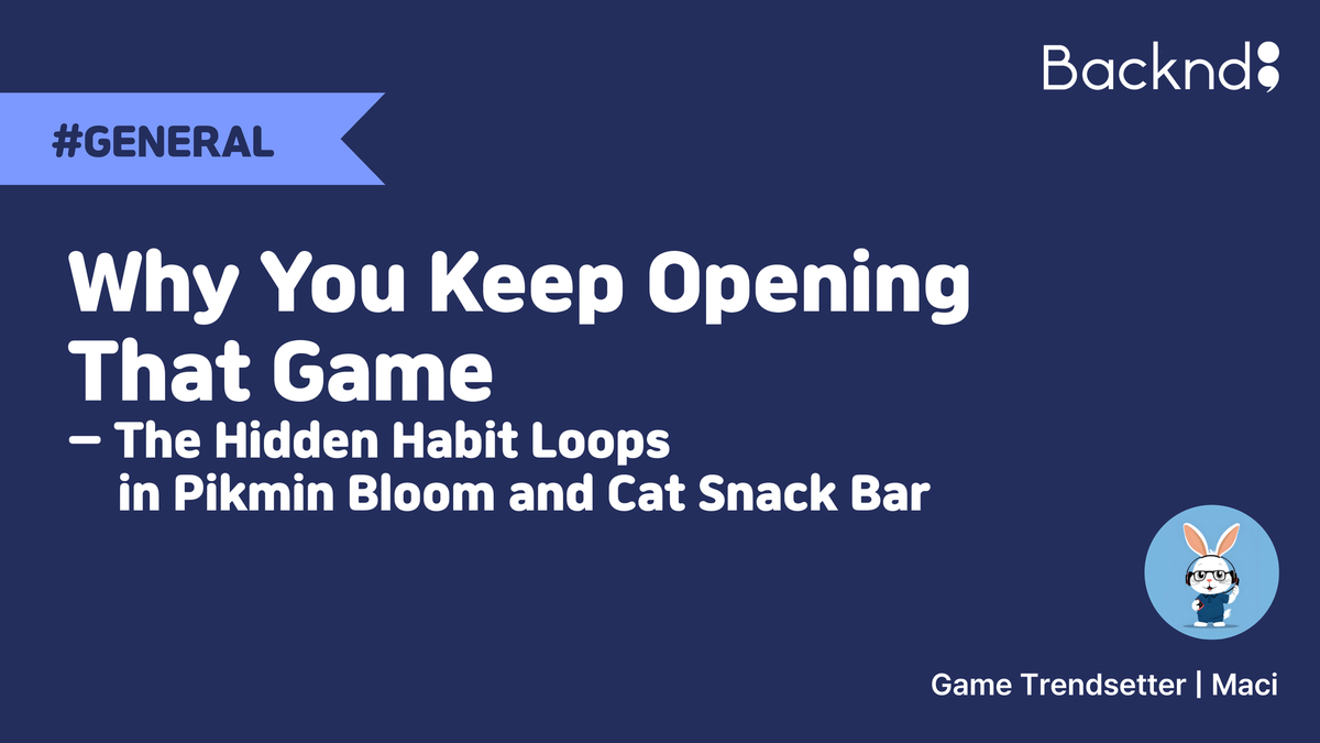 Why You Keep Opening That Game: The Hidden Habit Loops in Pikmin Bloom and Cat Snack Bar