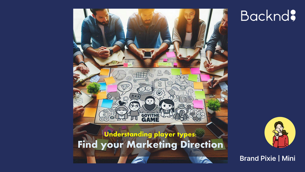 [BACKND Tips!] Understanding Player Types: Find Your Marketing Direction in Mobile Game