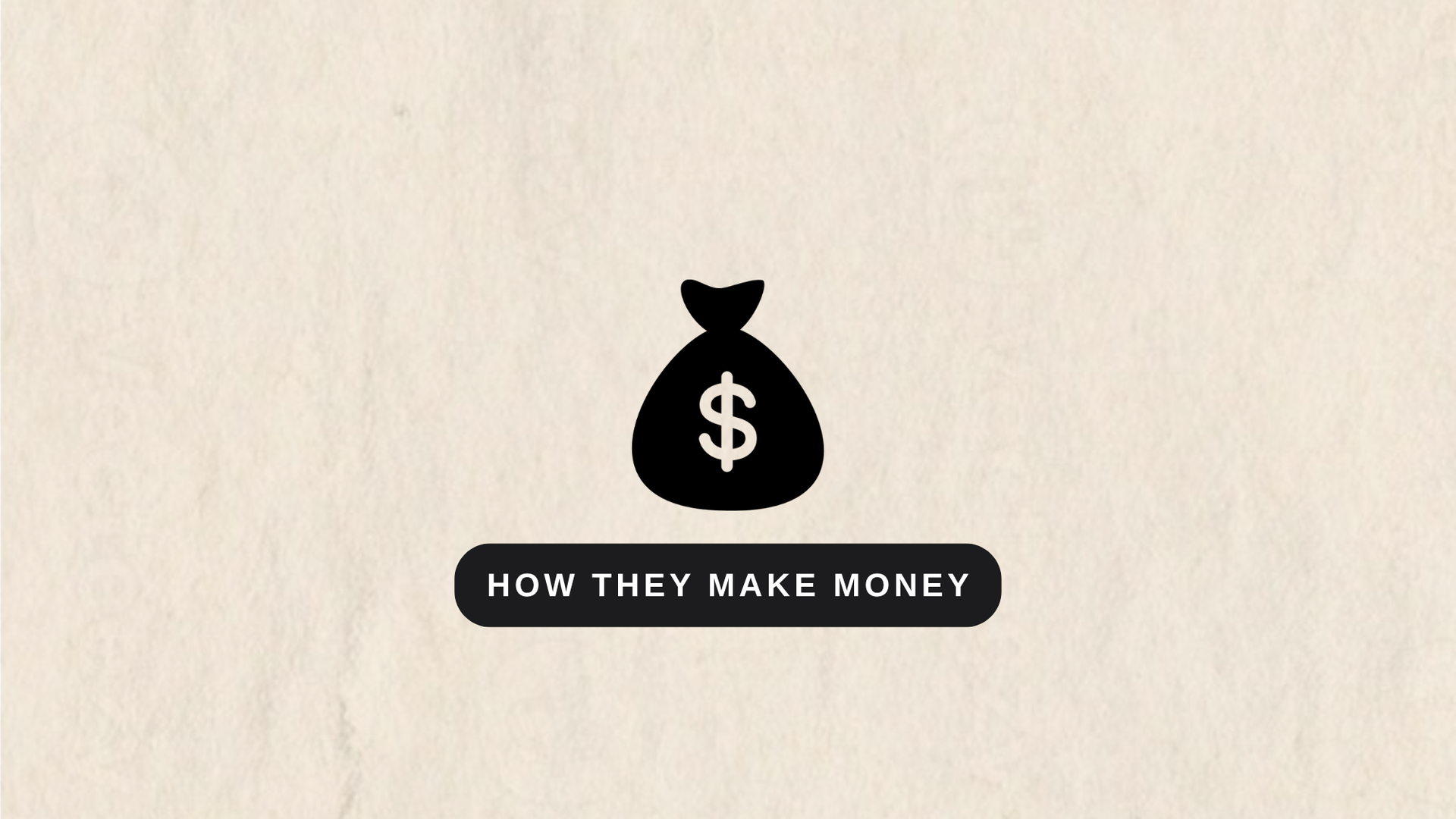 How they make money