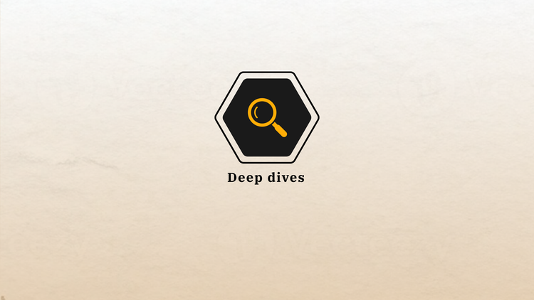 Deep Dives