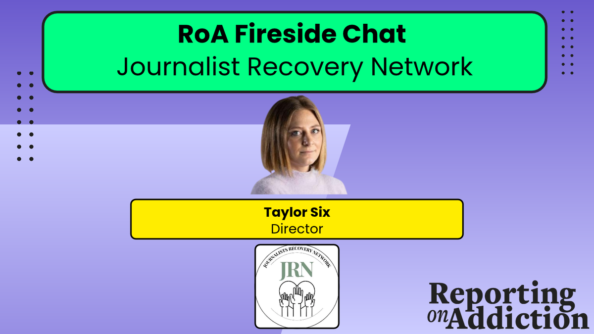 🎤📹Reporting on Addiction Conversations Series (Ep. 7)