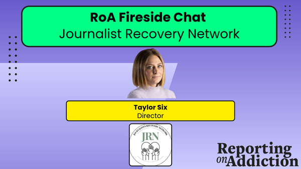🎤📹Reporting on Addiction Conversations Series (Ep. 7)